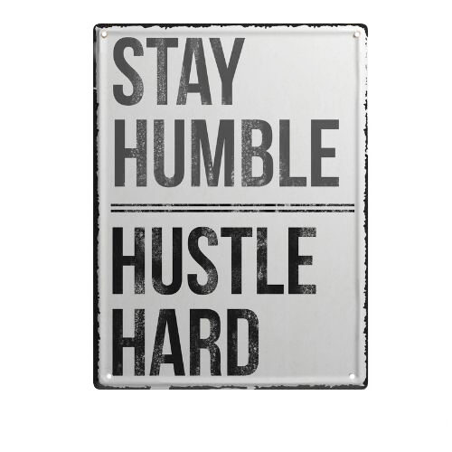 Embossed Metal Sign, Stay Humble Hustle Hard