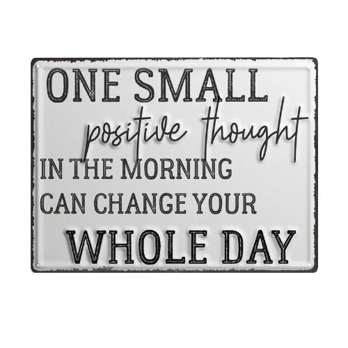 Embossed metal signs, white color, one small positive thought in the morning can change your whole day